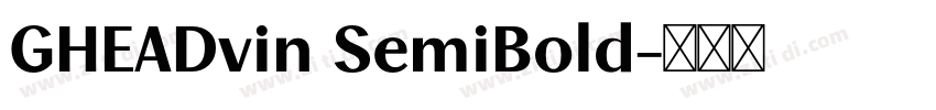 GHEADvin SemiBold字体转换